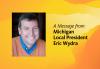 A Message From Michigan Local President Eric Wydra A Message From Michigan Local President Eric Wydra