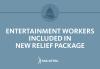 Entertainment workers included in new relief package "Entertainment workers included in new relief package" on a blue background